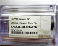 1994 Denver 1c US Mint Die Cancelled NGC Cert