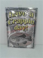 New have a crappie Day Metal sign