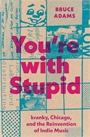You're with Stupid: kranky, Chicago, and the