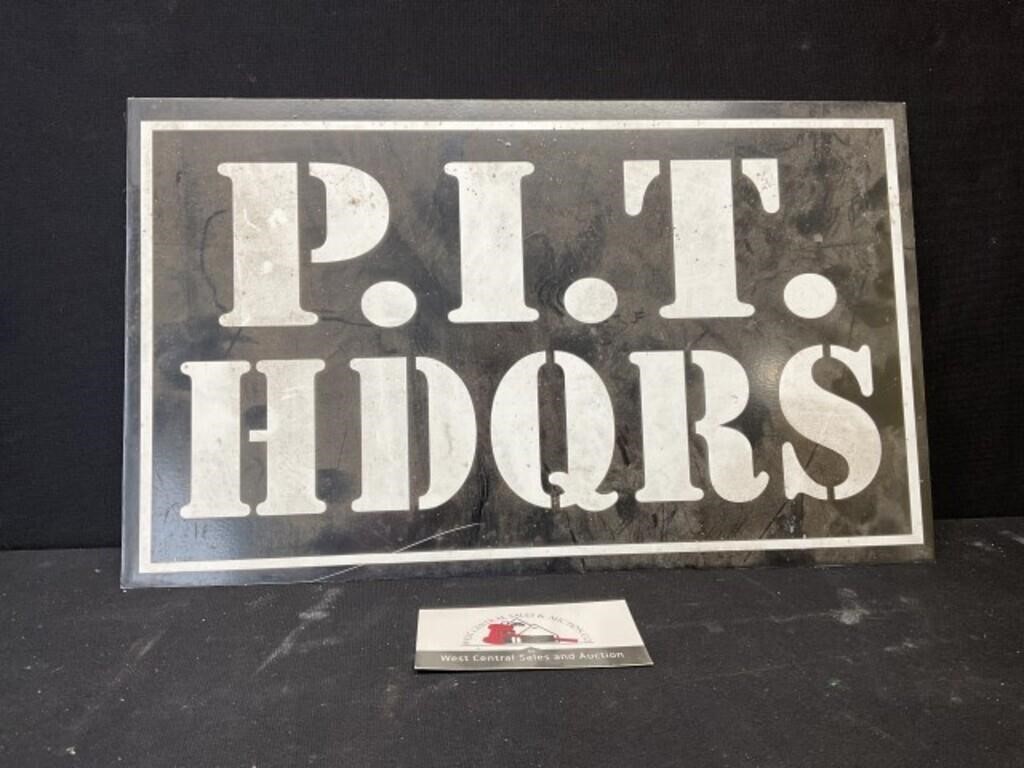 P. I. T. Head quarters metal sign