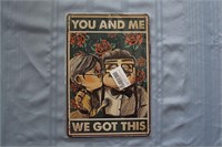 Retro Tin Sign: You And Me We Got This