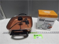 Copper Chef electric skillet and a food grinder