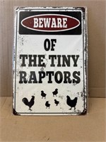 Beware of the Tiny Raptors Metal Sign