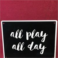 "All Play All Day" Metal Sign