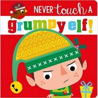 Never Touch a Grumpy Elf.