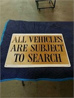 All vehicles are subject to search metal sign