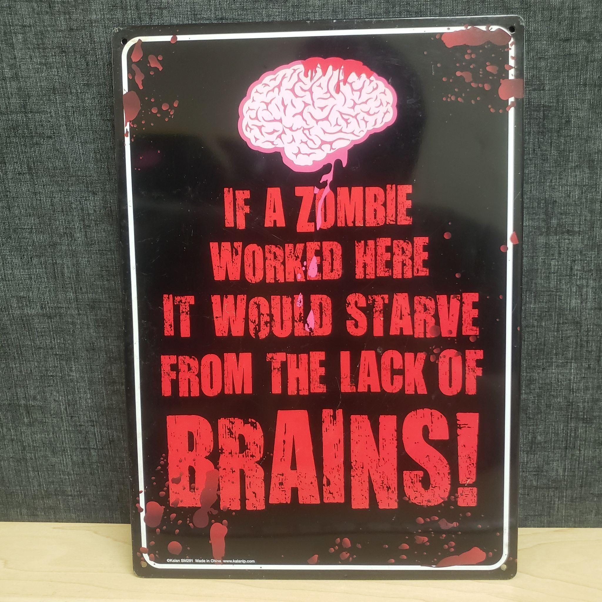 If a Zombie Worked Here, Metal Sign