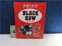 Drink BLACK KOW 12.5x16 Tin Sign 5cent