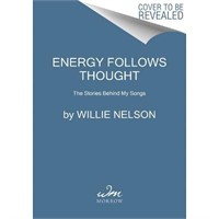 Energy Follows Thought - by  Willie Nelson & David