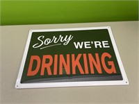 Sorry were drinking metal sign - 17x12in