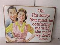 TIN SIGN ( THE MAID WE DON'T HAVE)