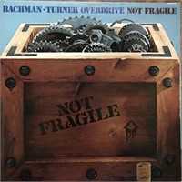 Bachman-Turner Overdrive "Not Fragile"