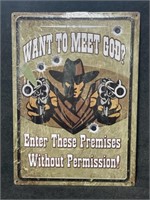 Want To Meet God? Novelty Metal Sign