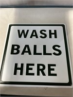 Wash Balls Here metal sign 12x12”