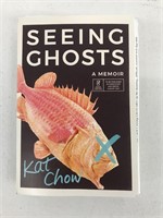 SEEING GHOSTS BY KAT CHOW