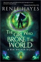 The Girl Who Broke the World: Book One -