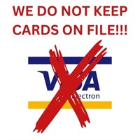 WE DO NOT KEEP CARDS ON FILE!