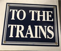 To the trains porcelain sign 8” x 10”
