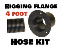 RIGGING FLANGE & HOSE KIT / 4 FOOT LENGTH/ LIKE