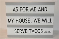 We Will Serve Tacos Sign (Salsa 24:7) Funny Sign
