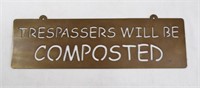 Metal 'Trespassers will be Composted" Sign