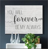 18" H x 12" W x 1" D " Forever My Always " on