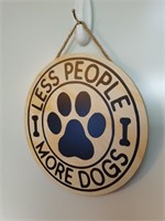 Less People - More Dogs Wood Sign