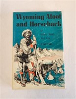 BOOK Wyoming Afoot & Horseback 1966 Signed 1st Ed