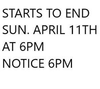 START TO END AT 6PM ON APRIL 11TH