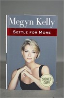 Megyn Kelly - Settle For More  Signed Book
