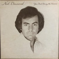 Neil Diamond "You Don't Bring Me Flowers"