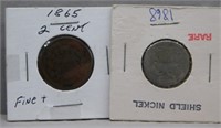 1868 Shield nickel (rare), and 1865 2 cent, fine