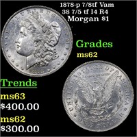 1878-p 7/8tf Vam 38 7/5 tf I4 R4 Morgan $1 Grades