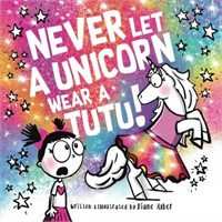 (U) Never Let a Unicorn Wear a Tutu!