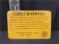 US Forest Service Closed to Vehicles Metal Sign