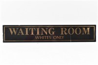 Railway WAITING ROOM Sign "Whites Only"