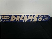 New 23x 3.5 in wooden follow your dreams decor