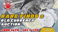 Rare Finds & Old Currency Auction - Ends July 7th @ 6pm