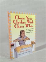 Clean Your Clothes With Cheez Whiz Book