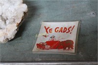 VINTAGE YE GADS! ASHTRAY