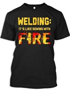 2XL size Welding is Like Sewing with FIRE Funny