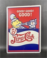 Pepsi Cola Good! Good! Good! Embossed Metal Sign