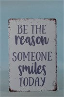 Be the Reason Someone Smiles Metal Sign