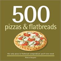 500 Pizzas & Flatbreads: The Only Pizza &