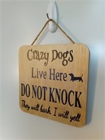 Crazy Dogs Live Here Wood Sign