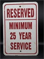 Reserved Minimum 25 Year Experience Metal Sign