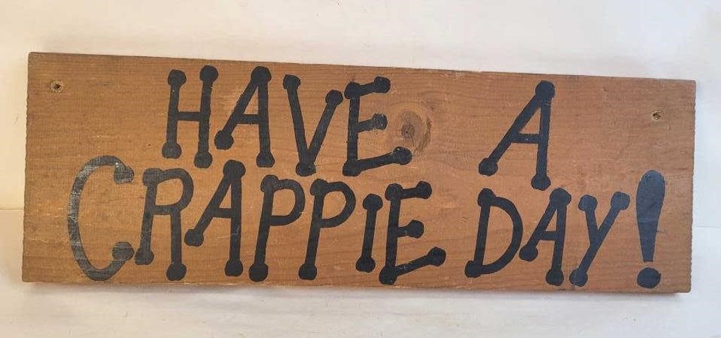 Have A Crappie Day Sign - 16.5" x 5.5"
