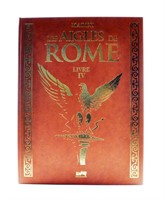 Aigles de Rome. Volume 4. Tirage de tête