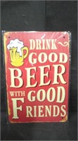 DRINK GOOD BEER W/ GOOD FRIENDS 8x12 TIN SIGN