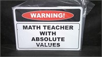 WARNING, MATH TEACHER W/ ABSOLUTE VALUES 8" x 12"